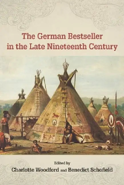The German Bestseller in the Late Nineteenth Century by Charlotte Woodford, Benedict Schofield, Anita Bunyan