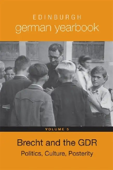 Edinburgh German Yearbook 5: Brecht and the Gdr: Politics, Culture, Posterity by Laura Bradley, Karen Leeder