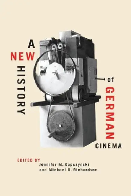A New History of German Cinema by Jennifer M. Kapczynski