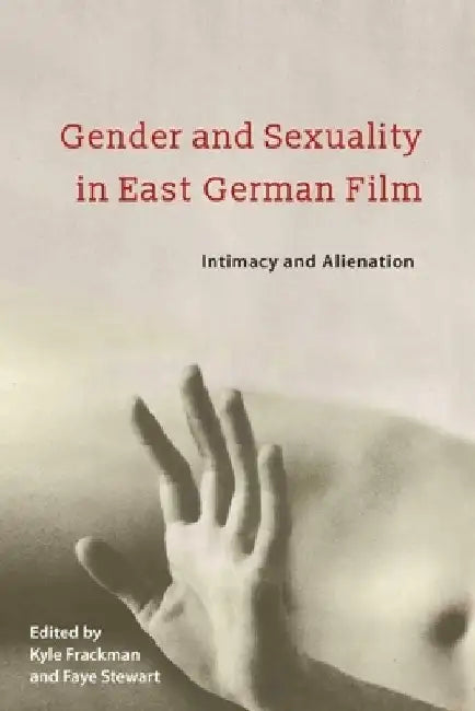 Gender and Sexuality in East German Film 