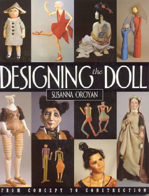 Designing the Doll by Susanna Oroyan