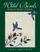 Wild Birds: Designs for Applique & Quilting [With Pattern] by Carol Armstrong
