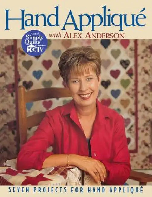 Hand Applique with Alex Anderson by Alex Anderson