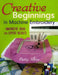 Creative Beginnings in Machine Embroider: Innovative Ideas for Expert Results by Patty Albin
