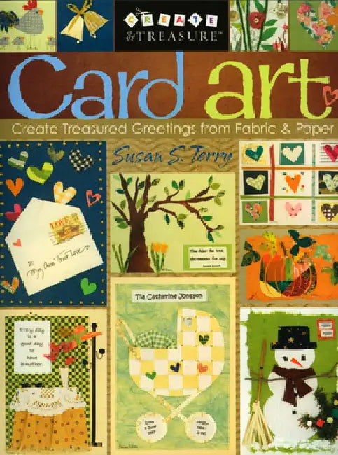 Card Art: Create Treasured Greetings from Fabric & Paper by Susanne Terry