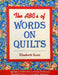 The ABCs of Words on Quilts: Applique & Embroidery Lettering Techniques Beautiful Projects 6 Complete Alphabets by Elizabeth Scott