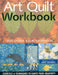 Art Quilt Workbook: Exercises & Techniques to Ignite Your Creativity by Jane D. Villa