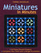 Miniatures in Minutes: 24 Paper-Pieced Projects Complete Your Quilt with a Single Foundation [With Pattern(s)] by Terrie Sandelin