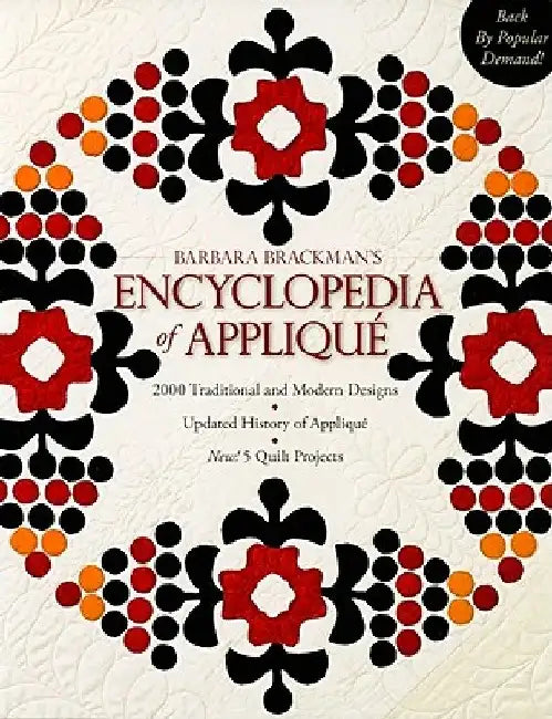 Barbara's Brackman's Encyclopedia of Applique: 2000 Traditional and Modern Designs, Updated History of Applique, Five New Quilt Projects! by Barbara Barackman