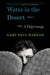 Water in the Desert: A Pilgrimage by Gary Paul Nabhan