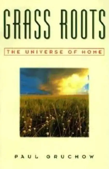 Grass Roots by Paul Gruchow