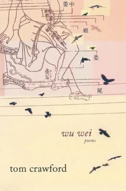 Wu Wei: Poems by Tom Crawford