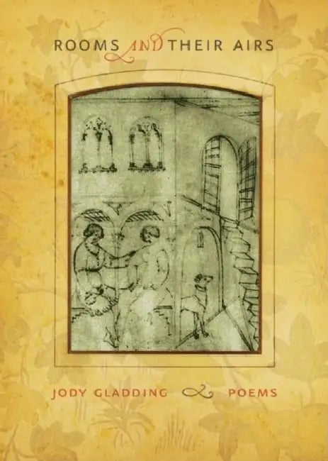Rooms and Their Airs by Jody Gladding