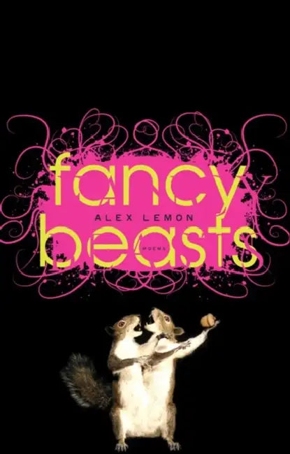 Fancy Beasts by Alex Lemon