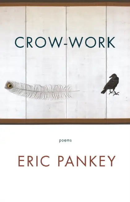 Crow-Work: Poems by Eric Pankey