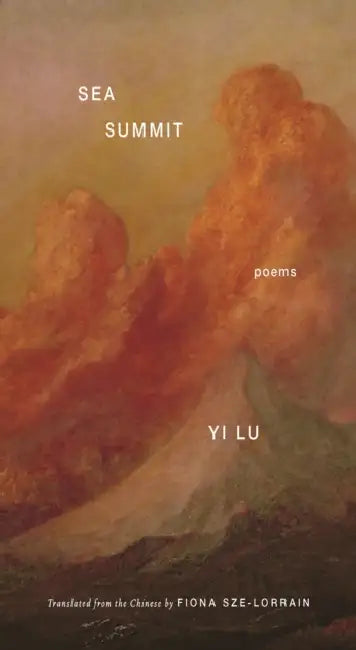 Sea Summit: Poems by Yi Lu, Fiona Sze-Lorrain