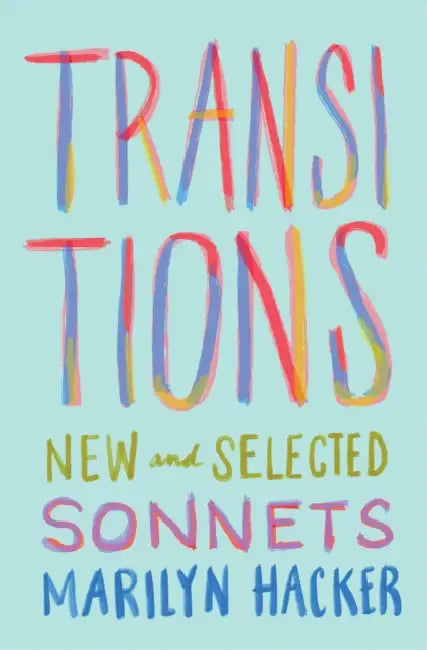 Transitions: New and Selected Sonnets by Marilyn Hacker