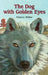 Dog with Golden Eyes by Wilbur