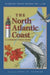 The North Atlantic Coast: A Literary Field Guide by Sara St Antoine