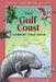 The Gulf Coast: Stories from Where We Live by Sara St Antoine