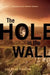 The Hole in the Wall by Lisa Rowe Fraustino