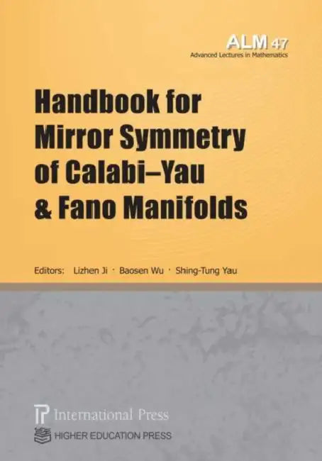 Handbook for Mirror Symmetry of Calabi–Yau and Fano Manifolds by Francesca May