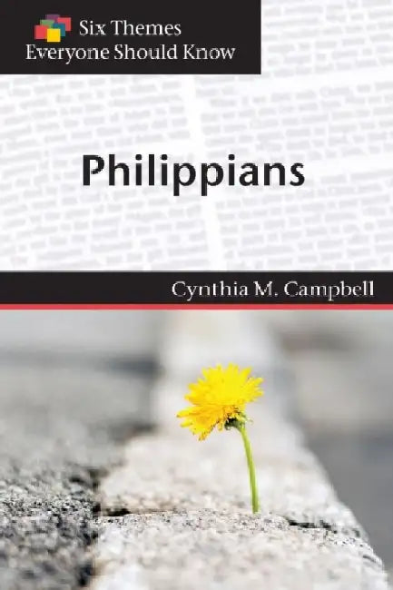Six Themes in Philippians Everyone Should Know by Cynthia M. Campbell