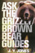 Ask the Grizzly/Brown Bear Guides by J. y. Jones