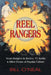 Reel Rangers: Texas Rangers in Movies, TV, Radio & Other Forms of Popular Culture by Bill O'Neal