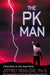 The Pk Man: A True Story of Mind Over Matter: A True Story of Mind Over Matter by Jeffrey Mishlove