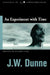 An Experiment with Time by J. W. Dunne