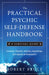 The Practical Psychic Self-Defense Handbook: A Survival Guide by Robert Bruce