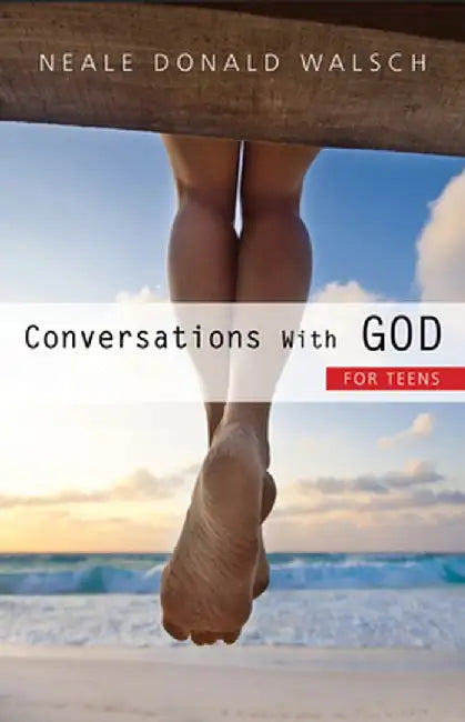Conversations with God for Teens by Neale Donald Walsch