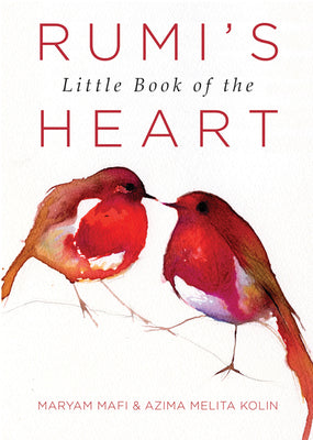 Rumi's Little Book of the Heart by Maryam Mafi