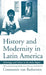 History and Modernity in Latin America by Constantin Von Barloewen