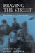 Braving the Streets: The Anthropology of Homelessness by Irene Glasser, Rae Bridgman