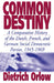 Common Destiny: A Comparative History of the Dutch, French, and German Social Democratic Parties, 1945-1969 by Dietrich Orlow