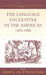The Language Encounter in the Americas, 1492-1800 by Edward G. Gray, Norman Fiering