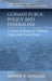 German Public Policy and Federalism: Current Debates on Political, Legal, and Social Issues by Arthur B. Gunlicks
