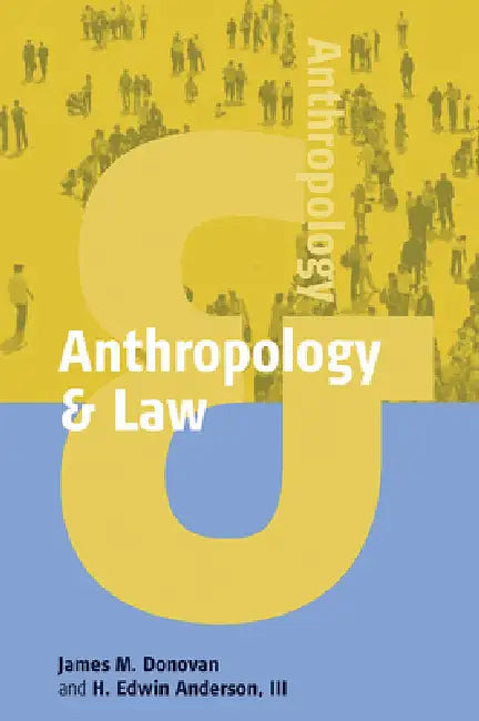 Anthropology and Law by James M. Donovan, H. Edwin Anderson III