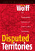 Disputed Territories: The Transnational Dynamics of Ethnic Conflict Settlement by Stefan Wolff