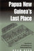 Papua New Guinea's Last Place: Experiences of Constraint in a Postcolonial Prison by Adam Reed
