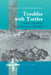 Troubles with Turtles: Cultural Understandings of the Environment on a Greek Island by Dimitris Theodossopoulos