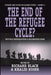 The End of the Refugee Cycle? Refugee Repatriation and Reconstruction by Richard Black, Khalid Koser