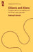 Citizens and Aliens: Foreigners and the Law in Britain and German States 1789-1870 by Andreas Fahrmeir