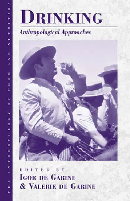 Drinking: Anthropological Approaches by Igor De Garine