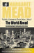The World Ahead: An Anthropologist Anticipates the Future by Margaret Mead