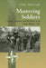 Mastering Soldiers: Conflict, Emotions, and the Enemy in an Israeli Army Unit by Eyal Ben-Ari