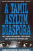 A Tamil Asylum Diaspora: Sri Lankan Migration, Settlement and Politics in Switzerland by Christopher McDowell