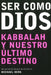 Ser Como Dios = Becoming Like God by Michael Berg